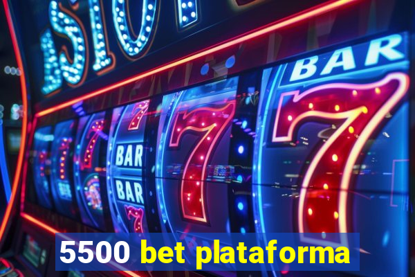 5500 bet plataforma